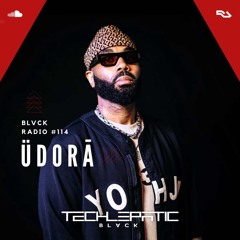BLVCK RADIO | VOL 114: ÜDORĀ