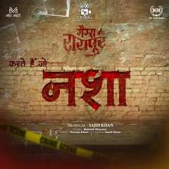 Karte Hain Jo Nasha (From "Gangs of Raipur")