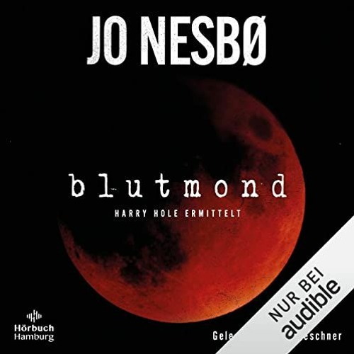 Access KINDLE 📚 Blutmond: Harry Hole 13 by  Jo Nesbø,Uve Teschner,Günther Frauenlob