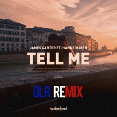 James Carter - Tell Me Ft. Hanne Mjoen (OLR Remix)