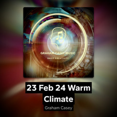 23 Feb 24 Warm Climate