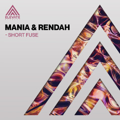 MANIA & Rendah - Short Fuse