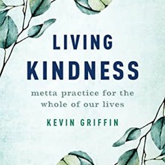 download KINDLE 🗂️ Living Kindness: Metta Practice for the Whole of Our Lives by  Ke