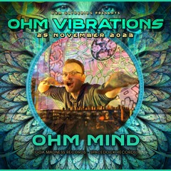 Ohm Mind - Live At Ohm Vibrations - Belgium 2023