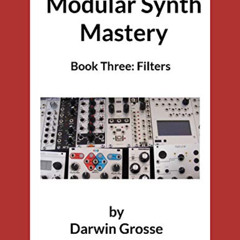 free KINDLE 📙 Modular Synthesizer Mastery - Volume 3: Book Three: Filters by  Darwin