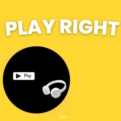 Play Right