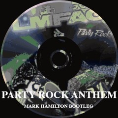 Party Rock Anthem (Mark Hamilton Remix)