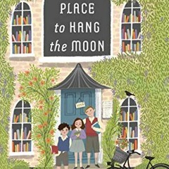 [Access] EPUB 📭 A Place to Hang the Moon by  Kate Albus PDF EBOOK EPUB KINDLE