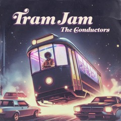 Tram Jam - The Conductors
