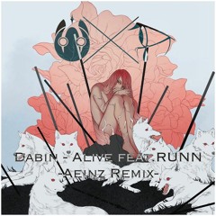 Dabin - Alive Feat. RUNN (AEINZ Remix)