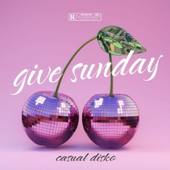 Casual Disko - Give Sunday (Radio Edit)