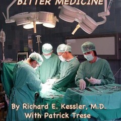 [GET] EBOOK 🖌️ BITTER MEDICINE: What I've Learned and Teach about Malpractice Lawsui