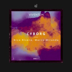 Nico Rivera, Marco Miranda - Cyborg (Original Mix)