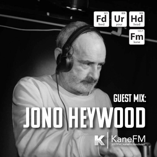 Feed Your Head Guest MIx: Jono Heywood