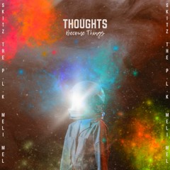 Thoughts Become Things - Feat. MeliMel