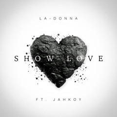 Show Love (feat. Jahkoy)
