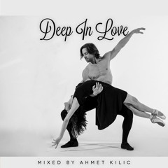 DEEP IN LOVE 5 - AHMET KILIC