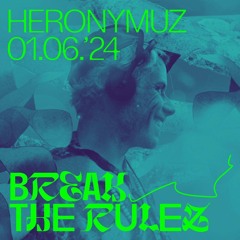 Break the Rulez x HƐR◉NYṂUⱿ on Radio Blau 01.06.24