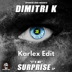 Dimitri K - Its Me Surprise (Karlex Edit)(Free Download)