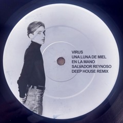 Virus - Una Luna De Miel En La Mano (Salvador Reynoso Deep House Remix)