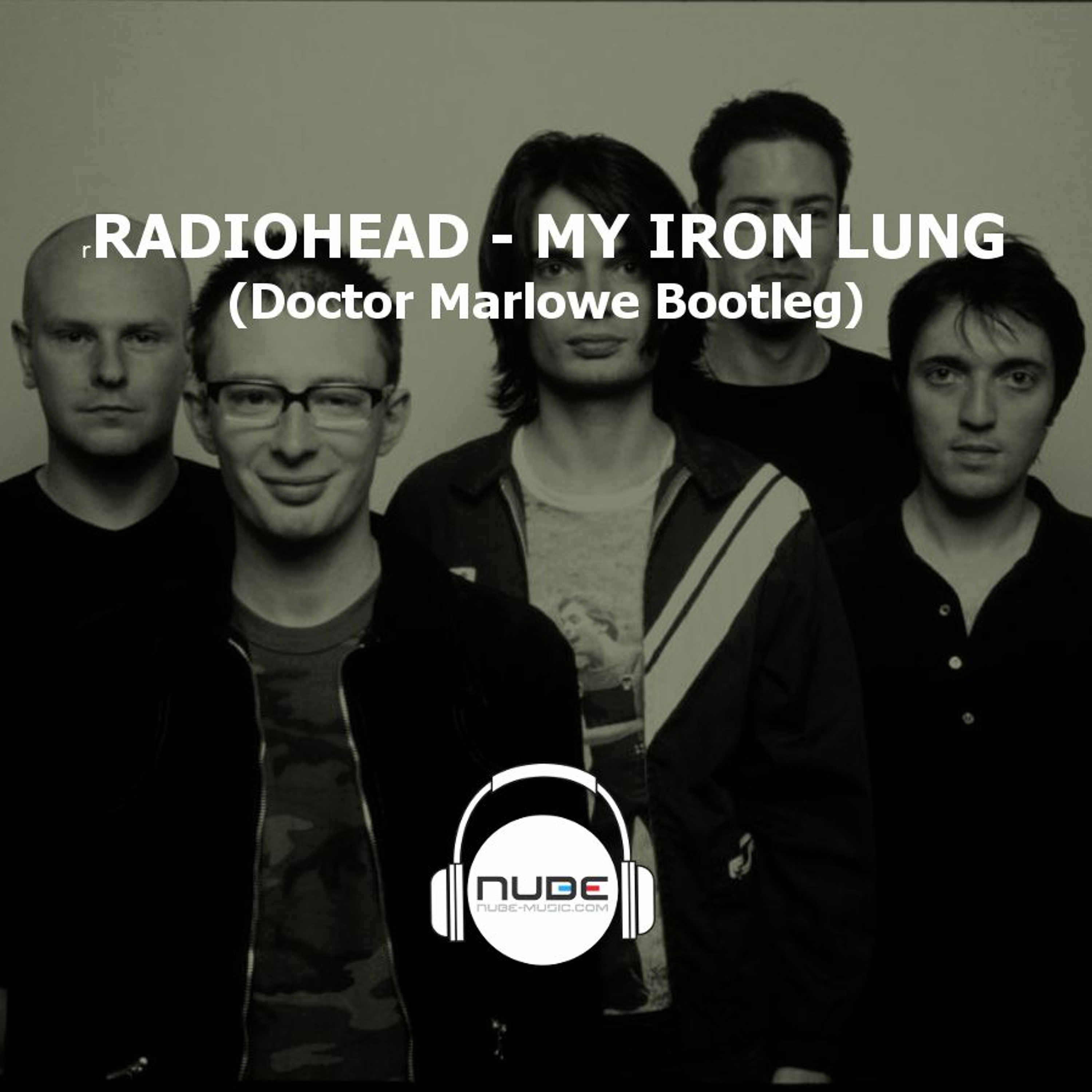 Radiohead - My Iron Lung (Doctor Marlowe Bootleg) FREE DOWNLOAD episode artwork