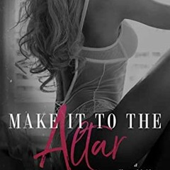 [Get] KINDLE PDF EBOOK EPUB Make It to the Altar (Shame Me Not Series Book 2) by  Fio