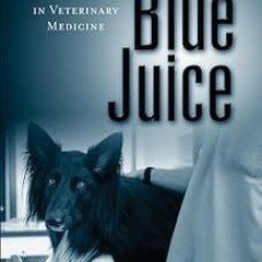 ~Read~[PDF] Blue Juice: Euthanasia in Veterinary Medicine (Animals Culture And Society) - Patri