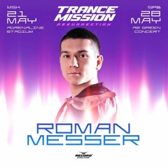 Roman Messer - Live @ Trancemission Resurrection, Saint Petersburg (28-05-2022)