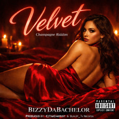 BizzyDaBachelor, CjTheChemist - Velvet (Champagne Riddim)