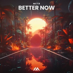 METR - Better Now