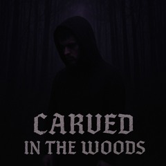 Carved in the Woods (prod. R3DQX & xenshel)