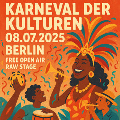 Karneval der Kulturen - 08.07.2025 Berlin - Free Open Air RAW Stage