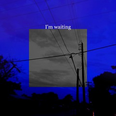 I'm waiting (w/ soku & kroxii)