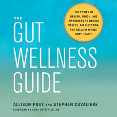 PDF/READ❤ The Gut Wellness Guide: The Power of Breath, Touch, and Awareness to Reduce