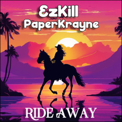 Ezkill & PaperKrayne - Ride Away ✅Free Download✅