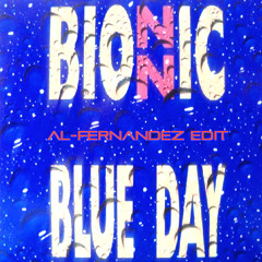 Bionnic ‎– Blue Day ( Al-Fernandez - EDIT )