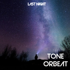 Tone Orbeat - Last Night