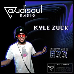 Audisoul Radio | Guest Mix 033: Kyle Zuck