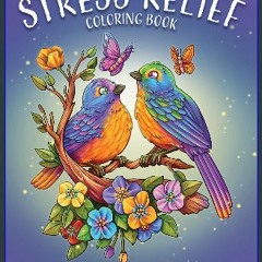 $${EBOOK} 📖 Stress Relief: Adult Coloring Book with Animals, Flowers, Fantasy, and More for Mindfu