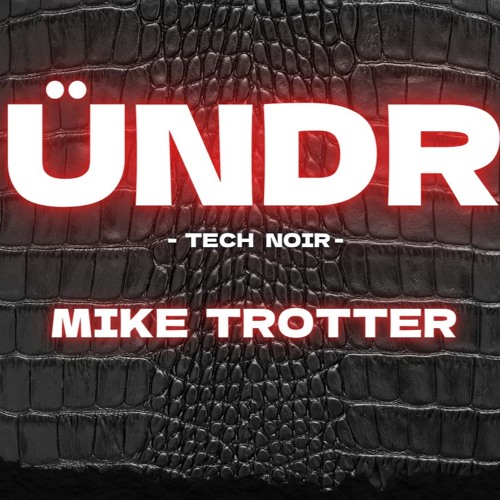 üNDR - Mike Trotter MDW 2025