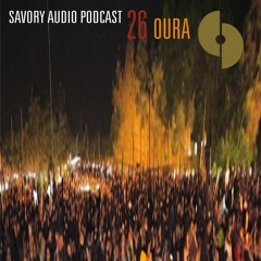 Savory Audio Podcast E26 - Oura