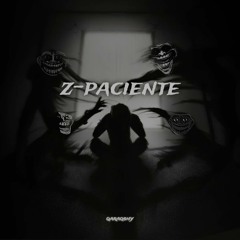Z-PACIENTE (Slowed)