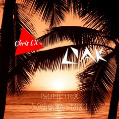 Chris Lx Ft Dakshyto - IsometriX (original Mix )