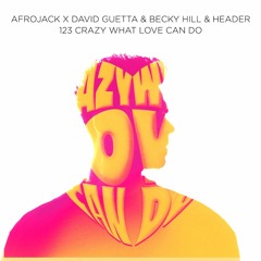 Afrojack x David Guetta & Becky Hill & HEADER - 123 Crazy What Love Can Do (Funbite Mashup)