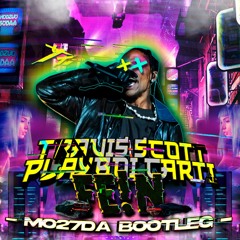 Travis Scott ft. Playboi Carti - FE!N (Mo27Da Bootleg)