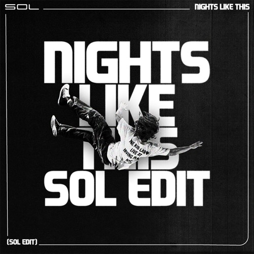 The Kid Laroi - Nights Like This (Sol Edit)