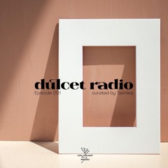 Dulcet Radio 001 w/ Taimles 17.01.23
