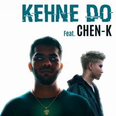 Kehne Do (feat. CHEN-K)