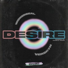 Years & Years - Desire (WickedSeal & Verskyn Remix)FREE DOWNLOAD