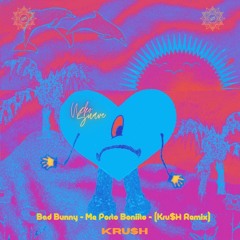 Bad Bunny - Me Porto Bonita (Kru$H Remix)